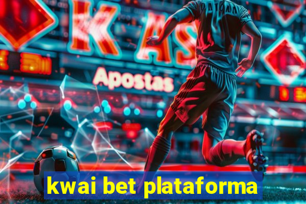 kwai bet plataforma